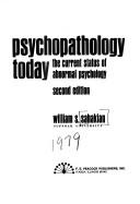 Cover of: Psychopathology today: the current status of abnormal psychology