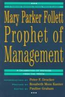 Cover of: Mary Parker Follett: Prophet of Management  by Pauline Graham