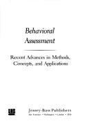 Cover of: Behavioral assessment: recent advances in methods, concepts, and applications