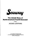 Cover of: Seaway: The untold story of North America's fourth seacoast