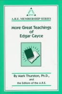 Cover of: More great teachings of Edgar Cayce by Mark A. Thurston