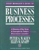 Cover of: Every manager's guide to business processes by Peter G. W. Keen, Ellen M. Knapp, Peter G. W. Keen