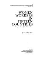 Cover of: Women workers in fifteen countries: essays in honor of Alice Hanson Cook