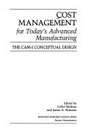 Cover of: Cost management for today's advanced manufacturing by edited by Callie Berliner and James A. Brimson.