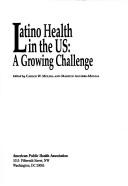 Cover of: Latino health in the US by edited by Carlos W. Molina and Marilyn Aguirre-Molina.