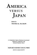 Cover of: America versus Japan by Thomas K. McCraw