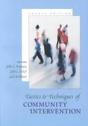 Cover of: Tactics & techniques of community intervention by editors, John E. Tropman, John L. Erlich, Jack Rothman.