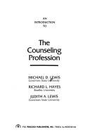 Cover of: An Introduction to the Counseling Profession by Lewis, Judith A., Michael D. Lewis, Richard L. Hayes, Judith A. Lewis, Michael D. Lewis, Richard L. Hayes, Judith A. Lewis