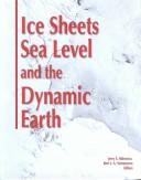 Cover of: Ice Sheets, Sea Level and the Dynamic Earth (Geodynamics Series)