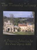 Cover of: The Wormsley Library: a personal selection by Sir Paul Getty, K.B.E.