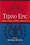 Cover of: Tejano Epic: Essays In Honor Of Felix D. Almaraz, Jr.