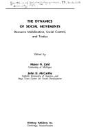 Cover of: Dynamics of Social Movements: Resource Mobilization, Social Control and Tactics