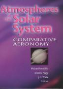 Cover of: Atmospheres in the Solar System: Comparative Aeronomy (Geophysical Monograph)