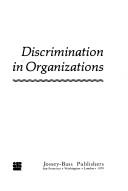 Cover of: Discrimination in Organizations: Using Social Indicators to Manage Social Change (The Jossey-Bass social and behavioral science series)