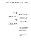 Cover of: making of Oregon: a study in historical geography