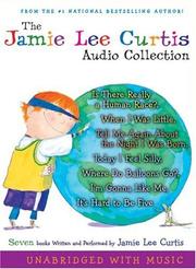 Cover of: The Jamie Lee Curtis CD Audio Collection: Is There Really a Human Race?, When I Was Little, Tell Me About the Night I Was Born, Today I Feel Silly, Where ... Go?, I'm Gonna Like Me, It's Hard to Be Five