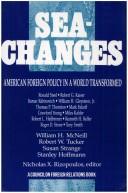 Cover of: Sea-changes: American foreign policy in a world transformed