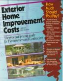 Cover of: Exterior home improvement costs: the practical pricing guide for homeowners and contractors.