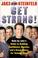 Cover of: GET STRONG! Body By Jake's Guide to Building Confidence, Muscles and a Great Future for Teenage Guys