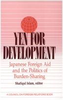 Cover of: Yen for Development: Japanese Foreign Aid and the Politics of Burden-Sharing