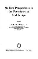 Modern perspectives in the psychiatry of middle age by John G. Howells, John Howells