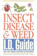 Cover of: Insect, Disease & Weed Id Guide: Find-It-Fast Organic Solutions for Your Garden (Rodale Organic Gardening Book)