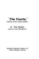 The courts by H. Ted Rubin