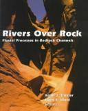 Cover of: Rivers over Rock: Fluvial Processes in Bedrock Channels (Geophysical Monograph)