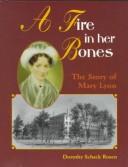 Cover of: A fire in her bones: the story of Mary Lyon