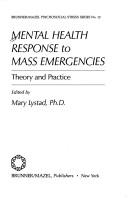 Cover of: Mental health response to mass emergencies: theory and practice