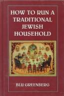 Cover of: How to Run a Traditional Jewish Household by Blu Greenberg