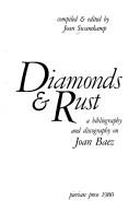 Cover of: Diamonds & rust: a bibliography and discography on Joan Baez