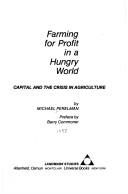 Cover of: Farming for profit in a hungry world by Michael Perelman