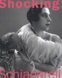 Cover of: Shocking: The Art and Fashion of Elsa Schiaparelli