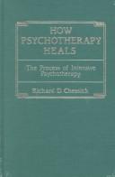 Cover of: How Psychotherapy Heals by Richard D. Chessick