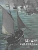 Cover of: Manet and the Sea by Juliet Wilson-Bareau, David C. Degener, Lloyd Dewitt, Edouard Manet