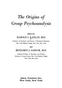 Cover of: Origins of Group Psychoanalysis (Modern Group Book) by Harold I. Kaplan