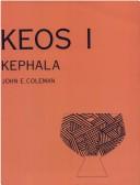 Cover of: Keos: results of excavations conducted by the University of Cincinnati under the auspices of the American School ofClassical Studies in Athens. : a late Neolithic settlement and cemetery