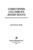 Cover of: Christopher Columbus's Jewish Roots