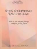Cover of: When Your Partner Wants to Leave: How to Sort Out Your Feelings and Plan for the Future (Your Pocket Therapist Series)