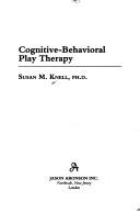 Cognitive-behavioral play therapy by Susan M. Knell