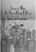 Cover of: Legacy of Wings: The Story of Harold F. Pitcairn