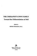 Cover of: The Therapist's Own Family: Toward the Differentiation of Self