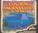 Cover of: Exploring Ancient Cities of the Bible