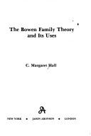 Cover of: The Bowen family theory and its uses