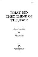 Cover of: What did they think of the Jews?