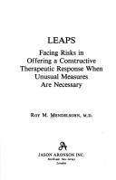 Cover of: Leaps: facing risks in offering a constructive therapeutic response when unusual measures are necessary