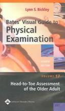 Cover of: Bates' Visual Guide To Physical Examination: Head-To-Toe Assessment Of The Older Adult