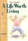 Cover of: A Life Worth Living