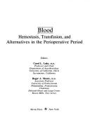 Cover of: Blood: Hemostasis, Transfusion, and Alternatives in the Perioperative Period